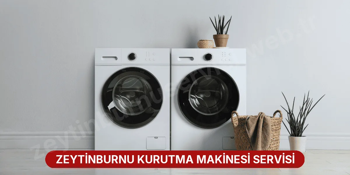 Zeytinburnu Kurutma Makinesi Servisi